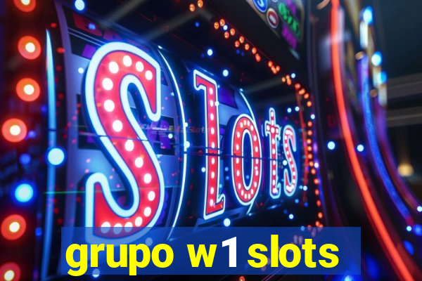 grupo w1 slots